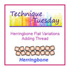 Herringbone Flatt Variations Adding Thread Technique Tuesday